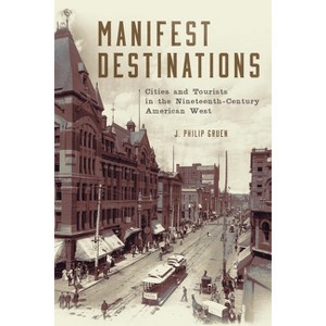 Manifest Destinations - by  Jacob P Gruen (Hardcover) - 1 of 1
