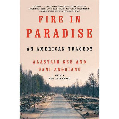 Fire in Paradise - by  Dani Anguiano & Alastair Gee (Paperback)