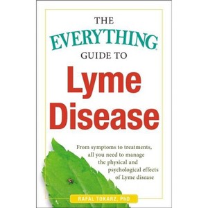 The Everything Guide to Lyme Disease - (Everything(r)) by  Rafal Tokarz (Paperback) - 1 of 1