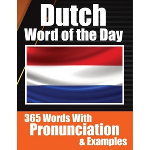 Dutch Words of the Day Dutch Made Vocabulary Simple - by  Auke de Haan & Skriuwer Com (Paperback) - 1 of 1