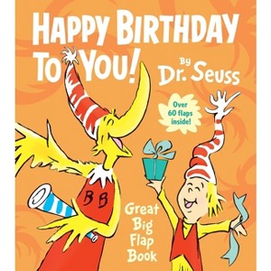 Happy Birthday to You! Great Big Flap Book - (Great Big Board Book) (Board_book) - by DR SEUSS - 1 of 1