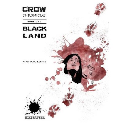 Black Land - (Crow Chronicles) by  Alan O W Barnes (Paperback)