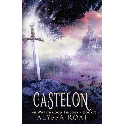 Castelon - by  Alyssa Roat (Paperback)