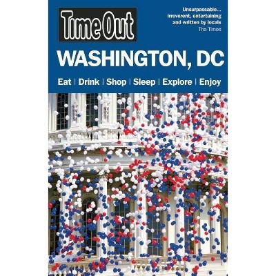 Time Out Washington D.C. - (Time Out Guides) 6th Edition by  Editors of Time Out (Paperback)