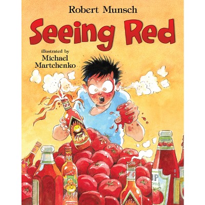 Seeing Red - by  Robert Munsch (Hardcover)