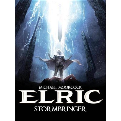 Michael Moorcock's Elric Vol. 2: Stormbringer - (Elric Saga (Paperback)) by  Julien Blondel (Hardcover)