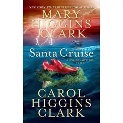 Santa Cruise - by  Mary Higgins Clark & Carol Higgins Clark (Paperback)