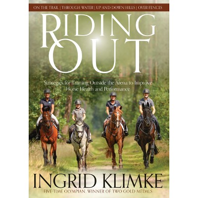 Riding Out - by  Ingrid Klimke (Paperback)