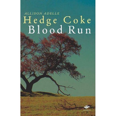 Blood Run - (Earthworks) by  Allison Adelle Hedge Coke & Allison Hedge Coke (Paperback)