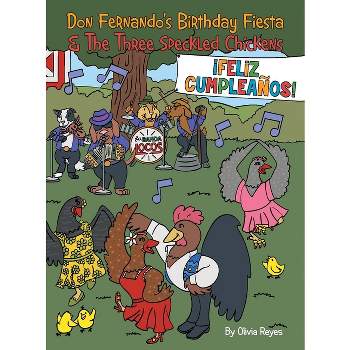 Don Fernando's Birthday Fiesta & the Three Speckled Chickens - by Olivia Reyes
