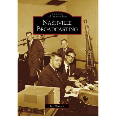  Nashville Broadcasting - by Lee Dorman (Paperback) 