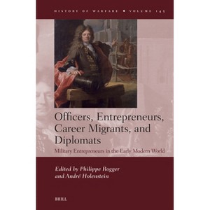 Officers, Entrepreneurs, Career Migrants, and Diplomats - (History of Warfare) (Hardcover) - 1 of 1