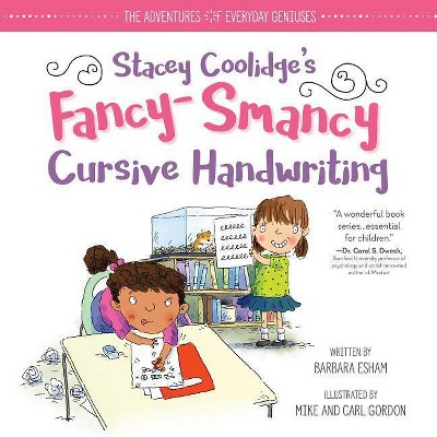 Stacey Coolidge Fancy-Smancy Cursive Handwriting - (Adventures of Everyday Geniuses) by  Barbara Esham (Hardcover)