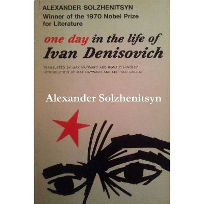 One Day in the Life of Ivan Denisovich - by  Aleksandr Isaevich Solzhenitsyn (Paperback)