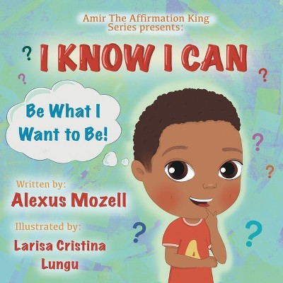 I Know I Can - by  Alexus Mozell (Paperback)