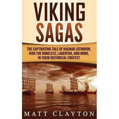 Viking Sagas - by  Matt Clayton (Hardcover)