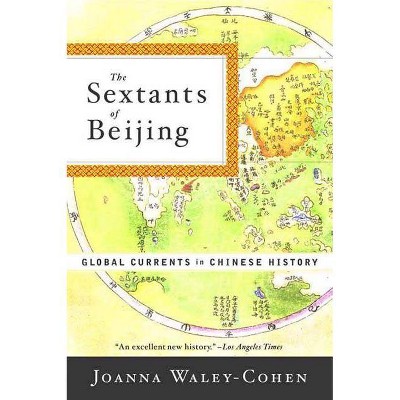 The Sextants of Beijing - by  Joanna Waley-Cohen (Paperback)