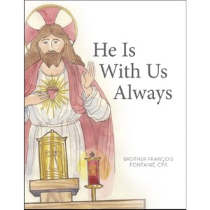 He Is with Us Always - by  François Fontanié (Paperback) - 1 of 1