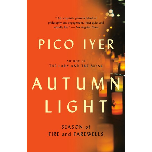 Autumn Light - By Pico Iyer (paperback) : Target