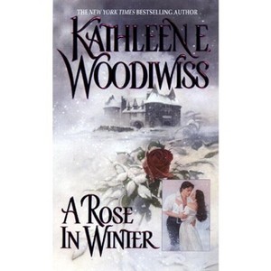 A Rose in Winter - by  Kathleen E Woodiwiss (Paperback) - 1 of 1