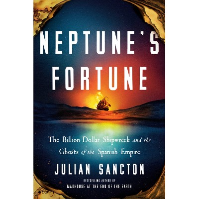 Neptune's Fortune - by  Julian Sancton (Hardcover)