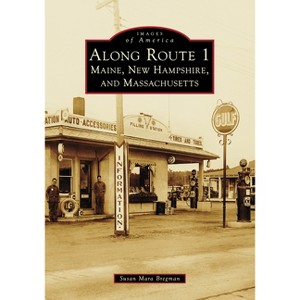 Along Route 1 - (Images of America) by  Susan Mara Bregman (Paperback) - 1 of 1