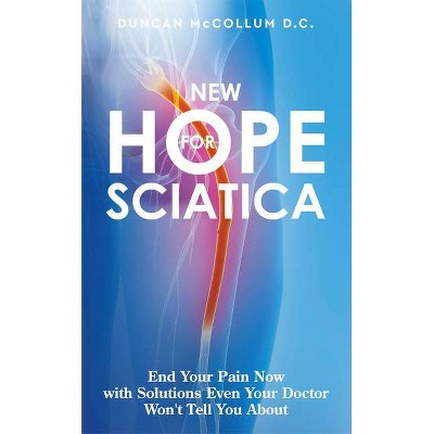 New Hope for Sciatica - by  Duncan McCollum (Paperback)