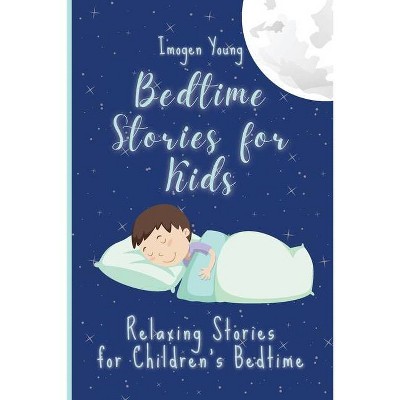 Bedtime Stories for Kids - by  Imogen Young (Paperback)