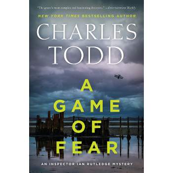 A Game of Fear - (Inspector Ian Rutledge Mysteries) by  Charles Todd (Paperback)
