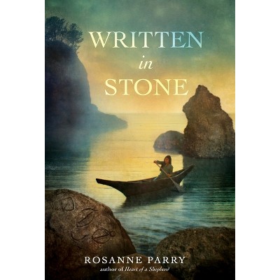 Written in Stone - by  Rosanne Parry (Paperback)