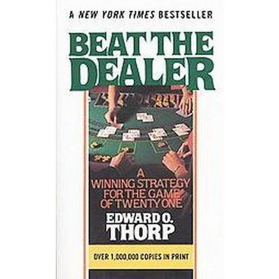 Beat the Dealer - by  Edward O Thorp (Paperback)