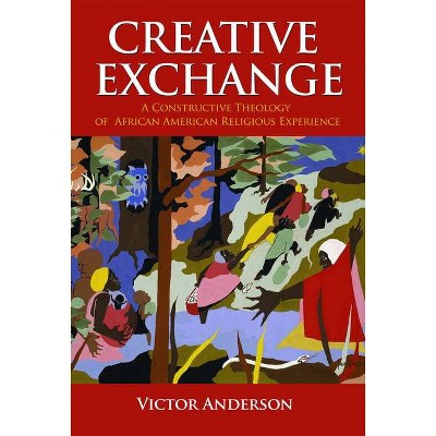 Creative Exchange - (Innovations: African American Religious Thought) by  Victor Anderson (Paperback)