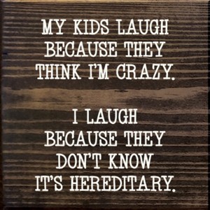 Slickblue Funny Parent Quote Wood Wall Sign – “They Think I’m Crazy” 7x7 Rustic Home Décor, Multiple Color Options - 1 of 3