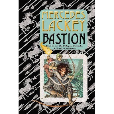 Bastion - (Valdemar: Collegium Chronicles) by  Mercedes Lackey (Paperback)