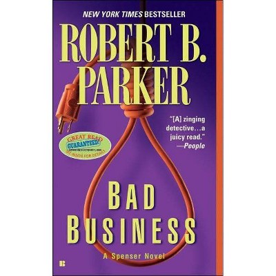 Bad Business - (Spenser) by  Robert B Parker (Paperback)