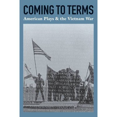 Coming to Terms: American Plays & the Vietnam War - 2nd Edition by  James Reston (Paperback)