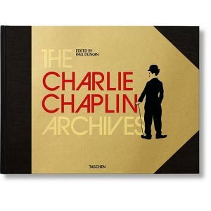 The Charlie Chaplin Archives - by  Paul Duncan (Hardcover) - 1 of 1