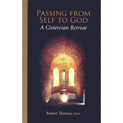 Passing from Self to God - (Monastic Wisdom) by  Robert Thomas (Paperback)