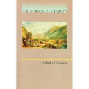 Mirror of Charity - (Cistercian Fathers) by  Aelred of Rievaulx (Paperback) - 1 of 1