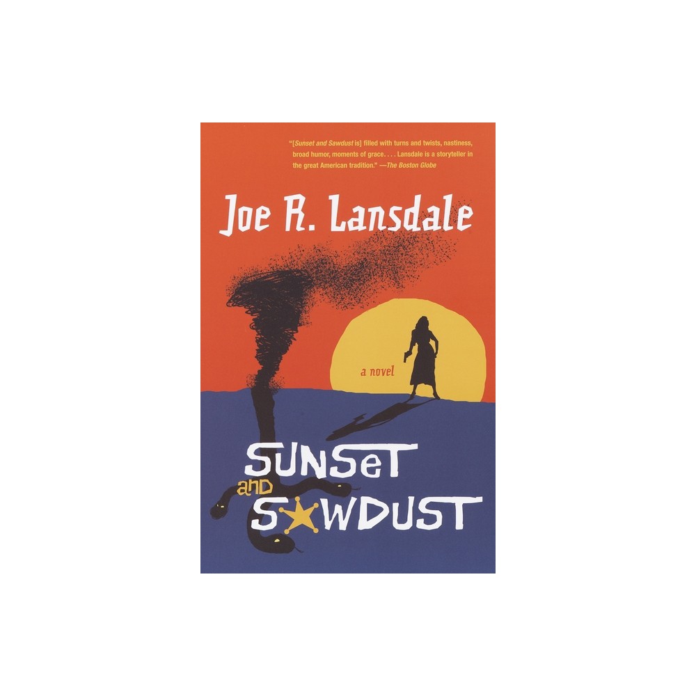 Sunset and Sawdust - by Joe R Lansdale (Paperback)