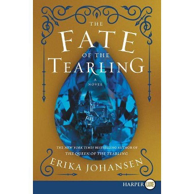 The Fate of the Tearling - (Queen of the Tearling) Large Print by  Erika Johansen (Paperback)