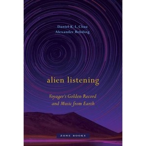Alien Listening - by  Daniel K L Chua & Alexander Rehding (Hardcover) - 1 of 1