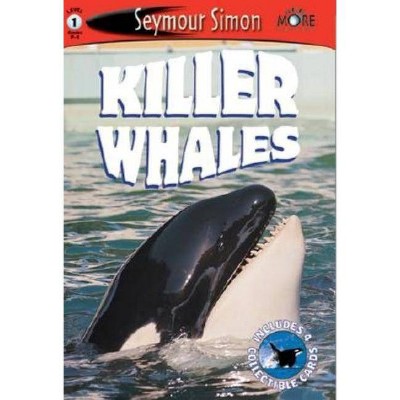 Seemore Readers: Killer Whales - Level 1 - by  Seymour Simon (Paperback)