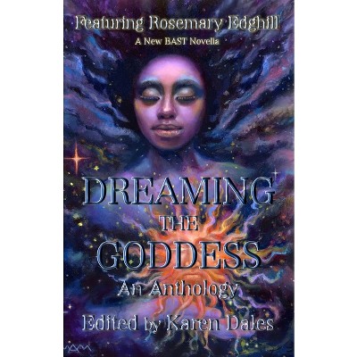 Dreaming The Goddess - by  Rosemary Edghill (Paperback)