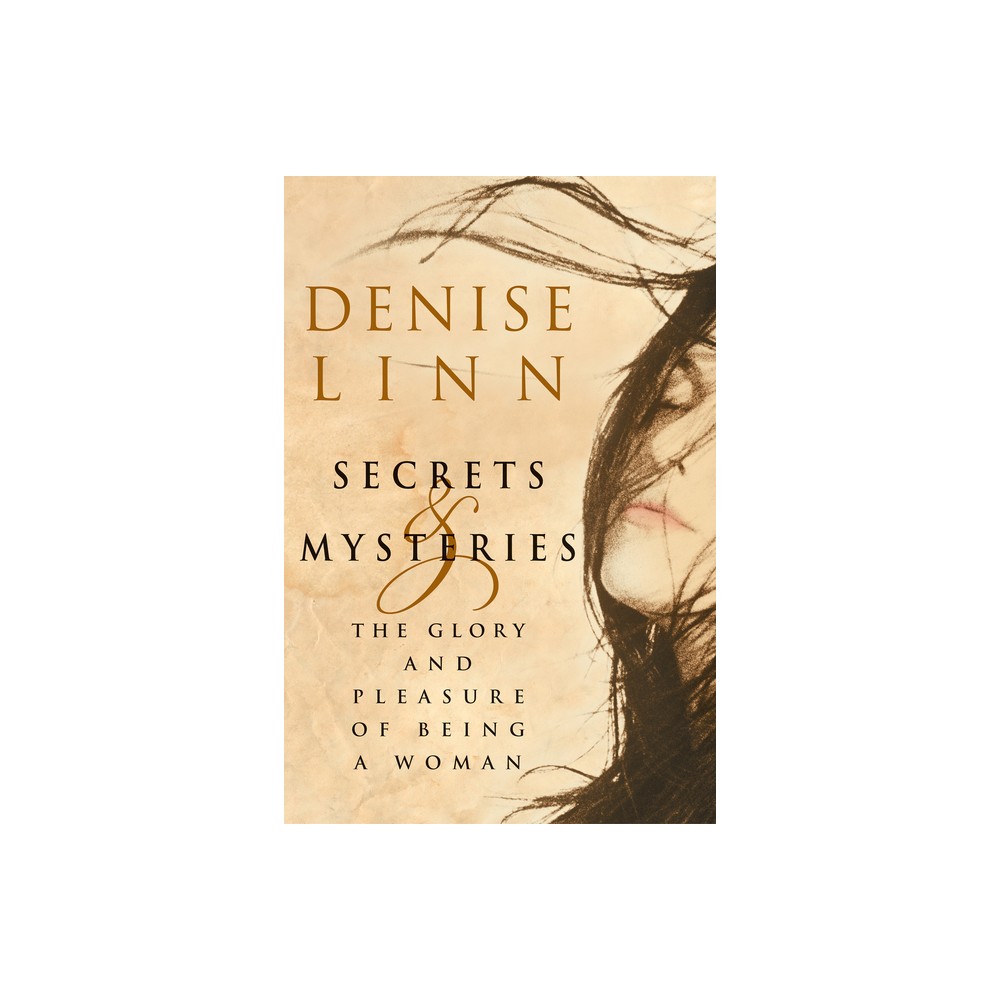 Secrets and Mysteries - by Denise Linn (Paperback)