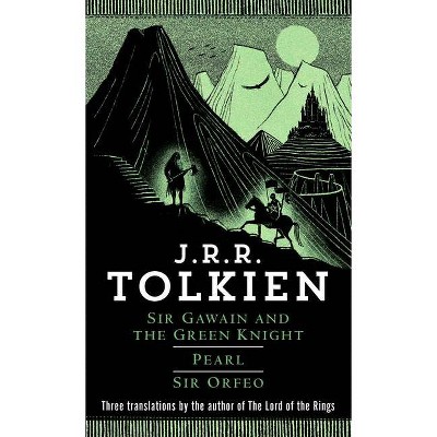 Sir Gawain and the Green Knight/Pearl/Sir Orfeo - by  J R R Tolkien (Paperback)