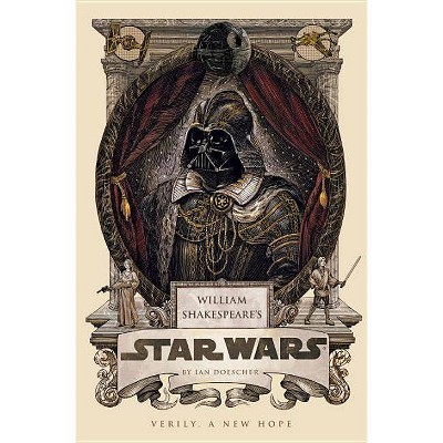 William Shakespeare's Star Wars - by  Ian Doescher (Hardcover)