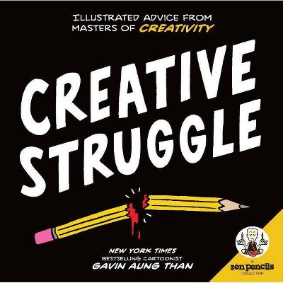 Zen Pencils--Creative Struggle - by  Gavin Aung Than (Paperback)