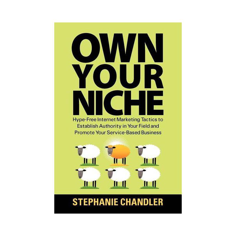 Own Your Niche - by  Stephanie Chandler (Paperback), 1 of 2