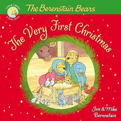 The Berenstain Bears, the Very First Christmas - (Berenstain Bears/Living Lights: A Faith Story) by  Jan Berenstain & Mike Berenstain (Paperback)